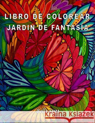 Libro de colorear - Jardin de fantasia: Para reducir el estrés, la ansiedad y la depresión Stitt, Bella 9781522983293 Createspace Independent Publishing Platform - książka