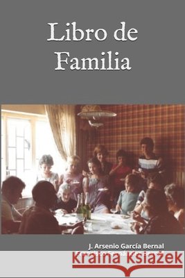 Libro de Familia García Bernal, J. Arsenio, Fernández Bernal, Francisco 9798580182773 Independently Published - książka
