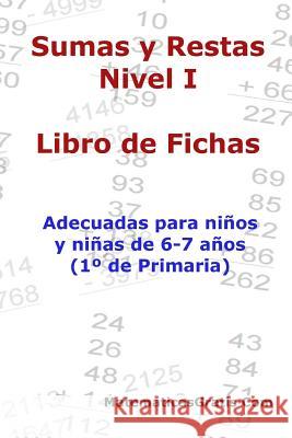 Libro de Fichas - Sumas y Restas - Nivel I: Para niños y niñas de 6-7 años (1° Primaria) Arribas, Carlos 9781545318195 Createspace Independent Publishing Platform - książka