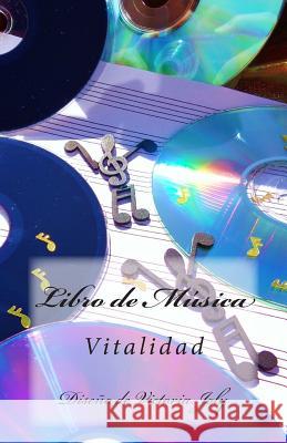 Libro de Musica: Vitalidad Victoria Joly 9781514315187 Createspace - książka