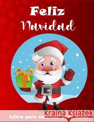 Libro de Navidad para colorear para niños: Una gran colección de lindas páginas para colorear de Navidad para niños y niñas H, Leon 9788775778096 Emily Publishing - książka