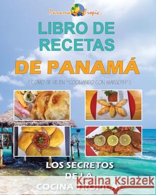 Libro de Recetas de Panamá: Los Secretos de la Cocina Tropical Margoth Hampton 9798526408318 Independently Published - książka