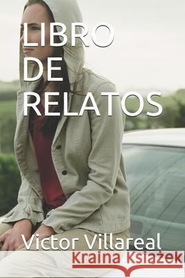 Libro de Relatos Victor Villareal 9781674499864 Independently Published - książka