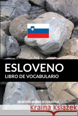 Libro de Vocabulario Esloveno: Un Método Basado en Estrategia Pinhok Languages 9781090267092 Independently Published - książka