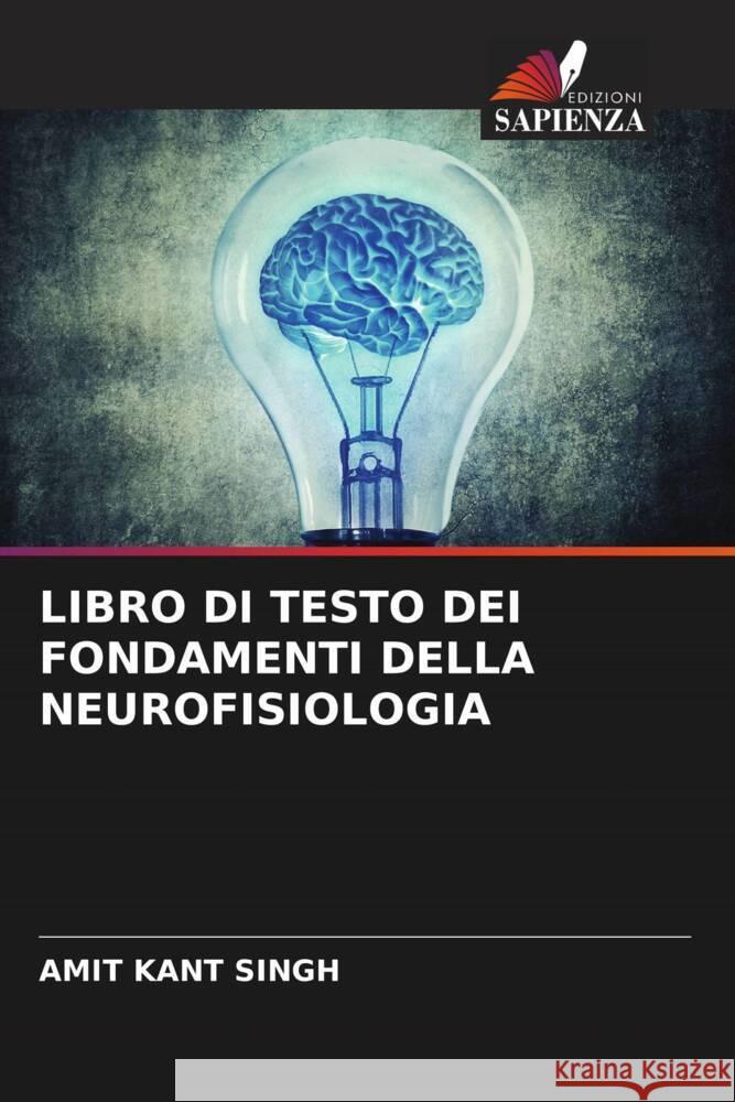 LIBRO DI TESTO DEI FONDAMENTI DELLA NEUROFISIOLOGIA Singh, Amit Kant 9786205194003 Edizioni Sapienza - książka