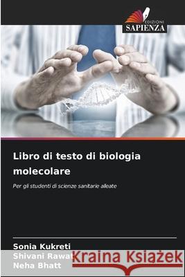 Libro di testo di biologia molecolare Kukreti, Sonia, Rawat, Shivani, Bhatt, Neha 9786202363655 Edizioni Sapienza - książka