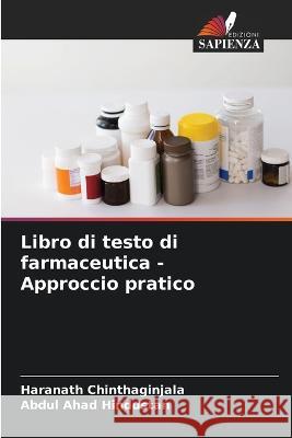 Libro di testo di farmaceutica - Approccio pratico Haranath Chinthaginjala Abdul Ahad Hindustan 9786205295922 Edizioni Sapienza - książka