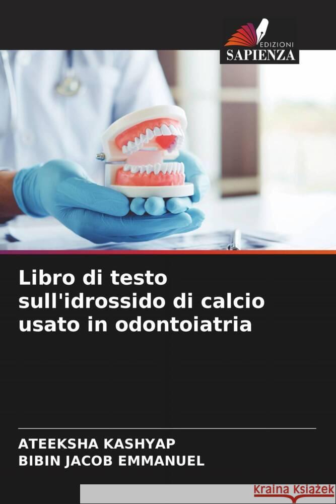 Libro di testo sull'idrossido di calcio usato in odontoiatria KASHYAP, ATEEKSHA, Emmanuel, Bibin Jacob 9786204572161 Edizioni Sapienza - książka
