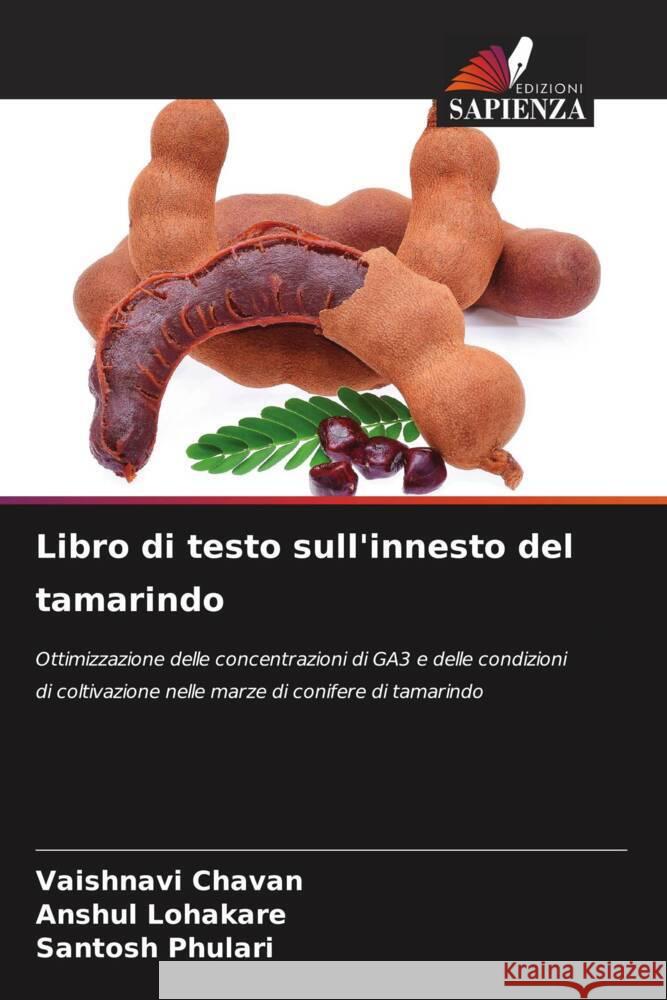 Libro di testo sull'innesto del tamarindo Chavan, Vaishnavi, Lohakare, Anshul, Phulari, Santosh 9786209373220 Edizioni Sapienza - książka