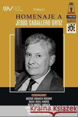 Libro Homenaje a Jesús Caballero Ortíz. Tomo I Urdaneta, Gustavo 9789804160431 Fundacion Editorial Juridica Venezolana - książka