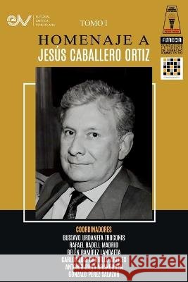 Libro Homenaje a Jesús Caballero Ortíz. Tomo I Urdaneta, Gustavo 9789804160431 Fundacion Editorial Juridica Venezolana - książka