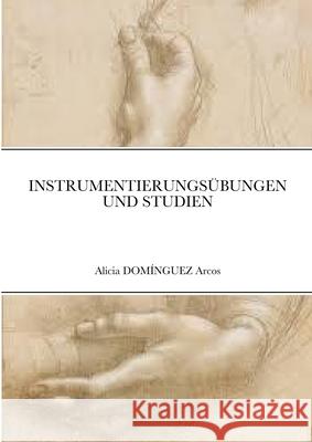 Libro Instrumentierungsübungen Und Studien Domínguez Arcos, Alicia 9781716262180 Lulu.com - książka
