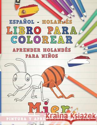 Libro Para Colorear Español - Holandés I Aprender Holandés Para Niños I Pintura Y Aprendizaje Creativo Nerdmediaes 9781724155320 Independently Published - książka