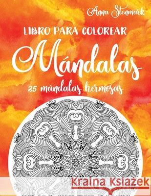 Libro para colorear mándalas: 25 mándalas hermosas: Libro naranja Stenmark, Anna 9781691215478 Independently Published - książka