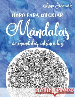 Libro para colorear mándalas: 25 mándalas intrincadas: Libro azul Stenmark, Anna 9781690089292 Independently Published - książka