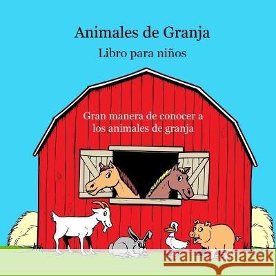 Libro para ninos de animales de granja: Imagenes animadas y curiosidades Kinsey Marie Billy Grinslott  9781960612182 Libro Para Ninos de Animales de Granja - książka