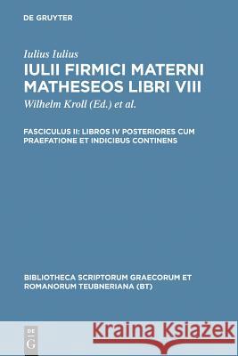 Libros IV posteriores cum praefatione et indicibus continens Firmicus Maternus                        W. Kroll F. Skutsch 9783598713514 K. G. Saur - książka