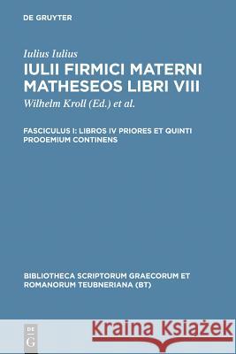 Libros IV Priores Et Quinti Prooemium Continens Iulius Firmicus Maternus 9783598713507 K. G. Saur - książka