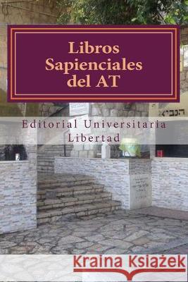 Libros Sapienciales del AT: Libros Poeticos Editorial Universitaria Libertad 9781530870813 Createspace Independent Publishing Platform - książka