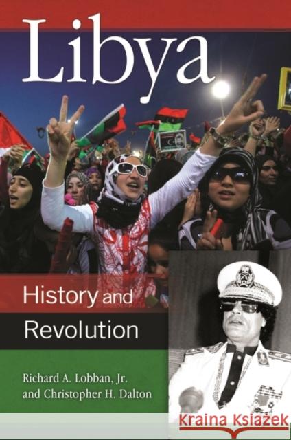 Libya: History and Revolution Richard Andrew, Jr. Lobban Christopher H. Dalton 9781440828843 Praeger - książka