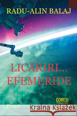 Licariri... Efemeride: Eseuri Radu-Alin Balaj Vasile Poenaru 9781985256972 Createspace Independent Publishing Platform - książka