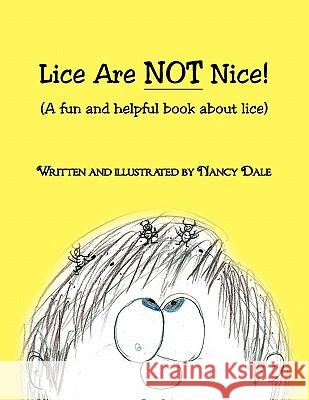Lice Are Not Nice Nancy Dale 9781453587171 Xlibris Corporation - książka