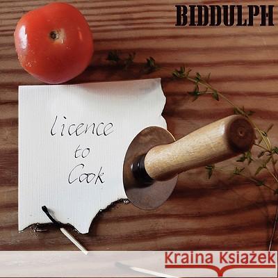 Licence to Cook Edward Biddulph 9781445278681 Lulu.com - książka