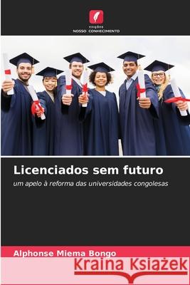 Licenciados sem futuro Miema Bongo, Alphonse 9786209295621 Edições Nosso Conhecimento - książka