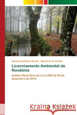 Licenciamento Ambiental de Rondônia Martins, Elisandro de Moura 9786202037365 Novas Edicioes Academicas - książka