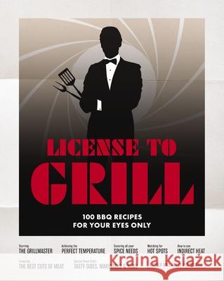 License to Grill: 100 BBQ Recipes for Your Eyes Only The Coastal Kitchen 9781400350667 Cider Mill Press - książka