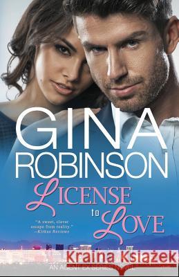 License to Love: An Agent Ex Series Novel Gina Robinson 9781537580562 Createspace Independent Publishing Platform - książka