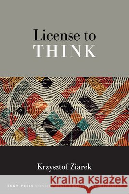 License to Think Krzysztof (University at Buffalo, State University of New York) Ziarek 9798855810851 State University of New York Press - książka