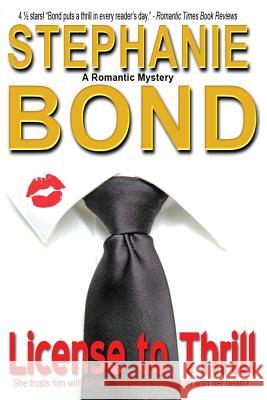 License to Thrill Stephanie Bond 9780989912785 Stephanie Bond, Incorporated - książka