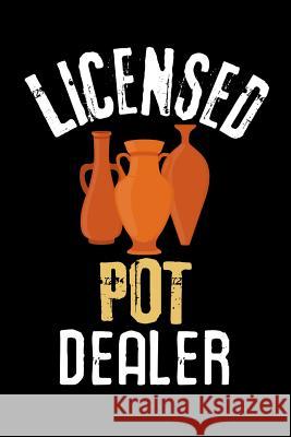 Licensed Pot Dealer: Pottery Project Book - 80 Project Sheets to Record your Ceramic Work - Gift for Potters Pottery Projec 9781074596491 Independently Published - książka
