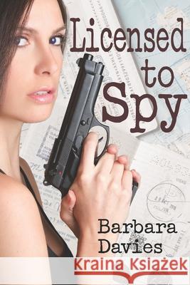 Licensed to Spy Barbara Davies 9781960373311 Nuance Books/Bedazzled Ink Publishing - książka