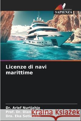 Licenze di navi marittime Dr Arief Nurtjahjo Dr Prof Dian Damayanti Dra Eka Setiawati 9786206095828 Edizioni Sapienza - książka