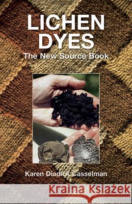 Lichen Dyes: The New Source Book Karen Diadick Casselman 9780486412313 Dover Publications Inc. - książka