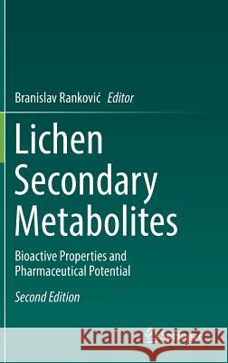 Lichen Secondary Metabolites: Bioactive Properties and Pharmaceutical Potential Rankovic, Branislav 9783030168131 Springer - książka