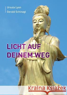 Licht auf Deinem Weg Ursula Lyon Gerald Schinagl 9783833494352 Books on Demand - książka