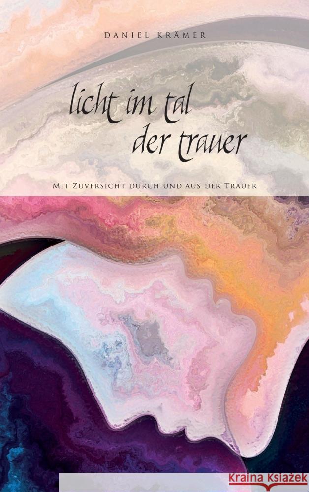 Licht im Tal der Trauer Krämer, Daniel 9783347464377 tredition - książka