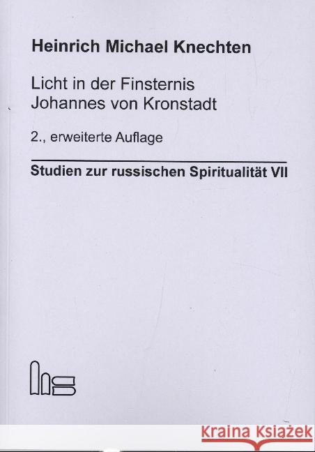 Licht in der Finsternis - Johannes von Kronstadt. Knechten, Heinrich Michael 9783899912227 Spenner - książka