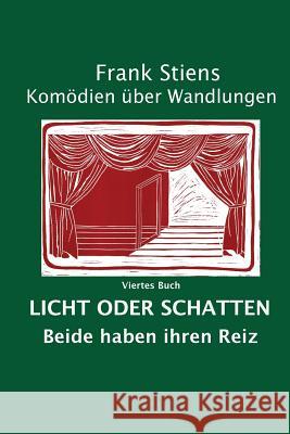 Licht oder Schatten: Beide haben ihren Reiz Stiens, Frank 9781974145652 Createspace Independent Publishing Platform - książka