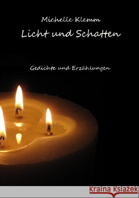 Licht und Schatten : Gedichte und Erzählungen Klemm, Michelle 9783844220612 epubli - książka