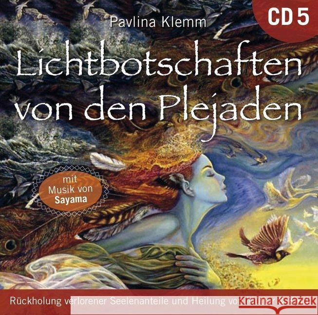 Lichtbotschaften von den Plejaden, Übungs-CD. Vol.5, 1 Audio-CD : Rückholung verlorener Seelenanteile und Heilung von Mutter & Kind Klemm, Pavlina 9783954473663 AMRA Verlag - książka