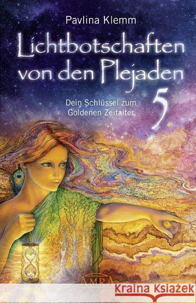 Lichtbotschaften von den Plejaden, Dein Schlüssel zum Goldenen Zeitalter Klemm, Pavlina 9783954473670 AMRA Verlag - książka