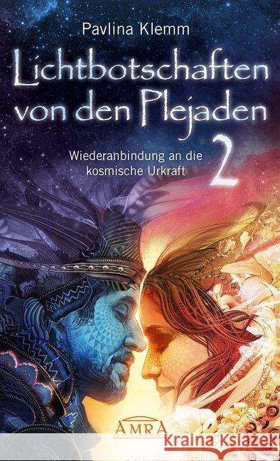 Lichtbotschaften von den Plejaden, Wiederanbindung an die kosmische Urkraft Klemm, Pavlina 9783954472895 AMRA Verlag - książka