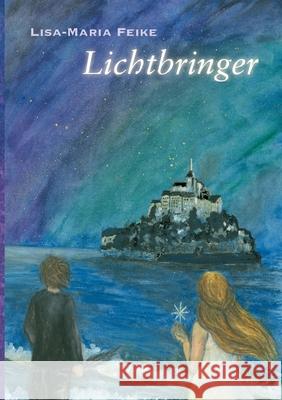 Lichtbringer Lisa-Maria Feike 9783753458854 Books on Demand - książka