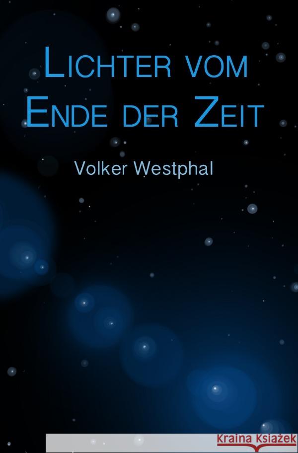 Lichter vom Ende der Zeit Westphal, Volker 9783565097715 epubli - książka