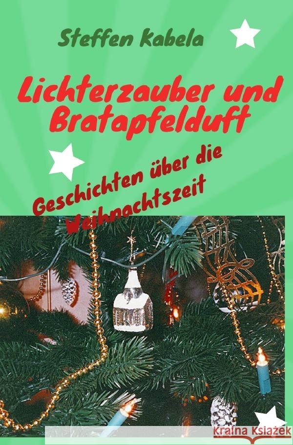 Lichterzauber und Bratapfelduft Kabela, Steffen 9783754936542 epubli - książka