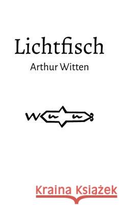 Lichtfisch Arthur Witten 9783347064720 Tredition Gmbh - książka